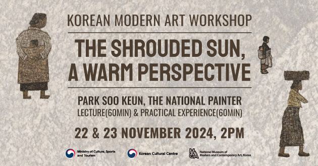 KOREAN MODERN ART WORKSHOP: The Shrouded Sun, A Warm Perspective